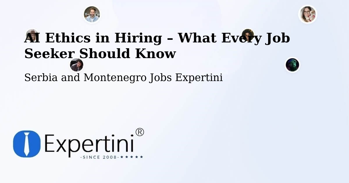 AI Ethics in Recruitment & Hiring – Macamic - Macamic, Serbia and Montenegro Jobs Expertini