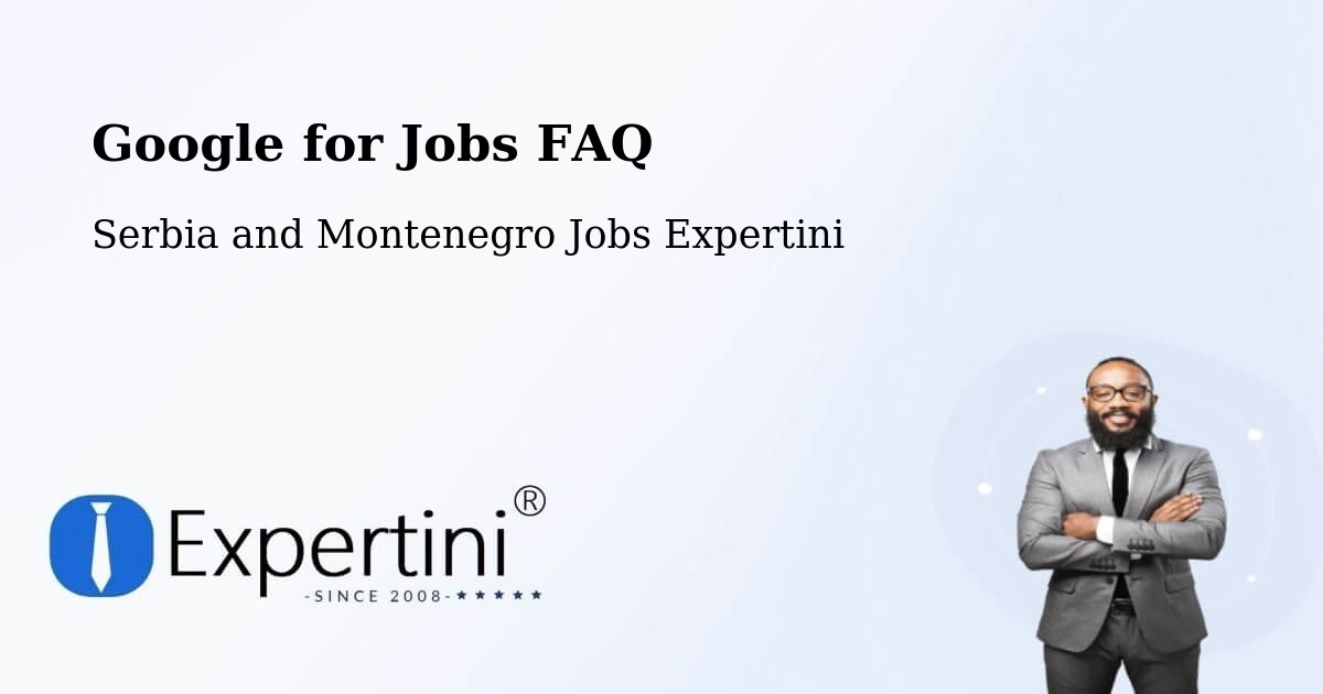 Google for Jobs Posting Guide – Macamic - Serbia and Montenegro Jobs Expertini