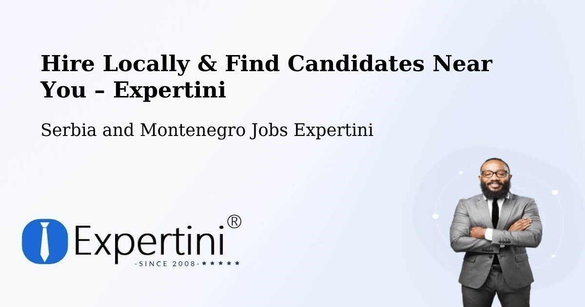 Hire Locally in Macamic – Find Qualified Candidates Near You - Macamic, Serbia and Montenegro Jobs Expertini