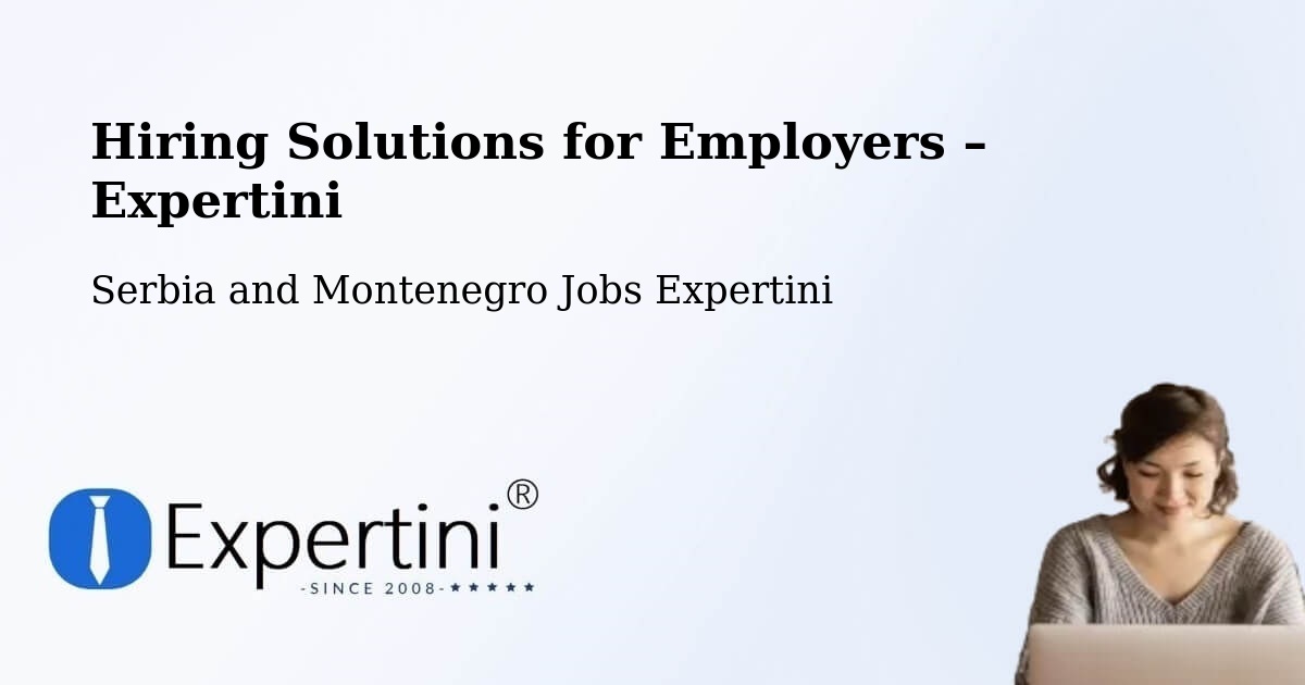 Hiring Solutions for Employers in Macamic - Macamic, Serbia and Montenegro Jobs Expertini