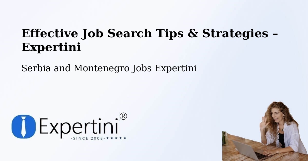 Job Search Tips & Strategies for Job Seekers – Macamic - Macamic, Serbia and Montenegro Jobs Expertini
