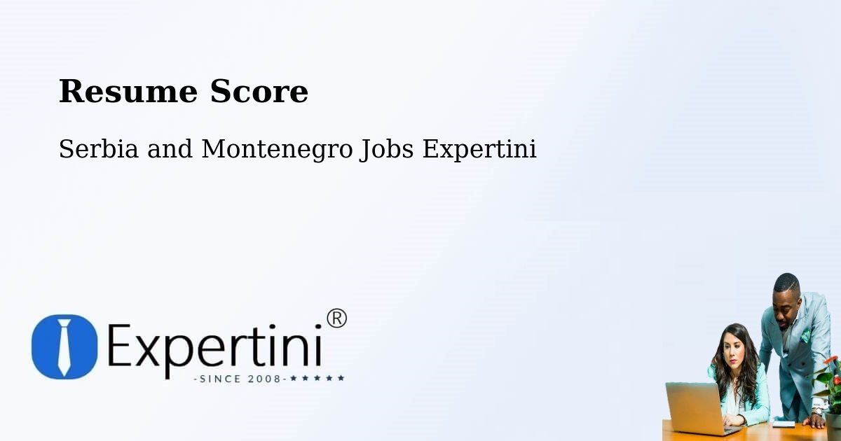 Resume Score & Job Description Match Tool – Macamic - Serbia and Montenegro Jobs Expertini